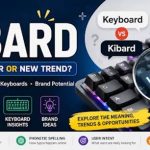 Kibard: The Complete Guide to Understanding and Using It